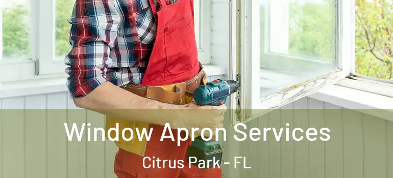  Window Apron Services Citrus Park - FL